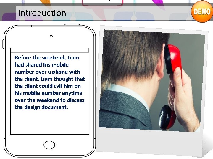 Introduction Before the weekend, Liam had shared his mobile number over a phone with