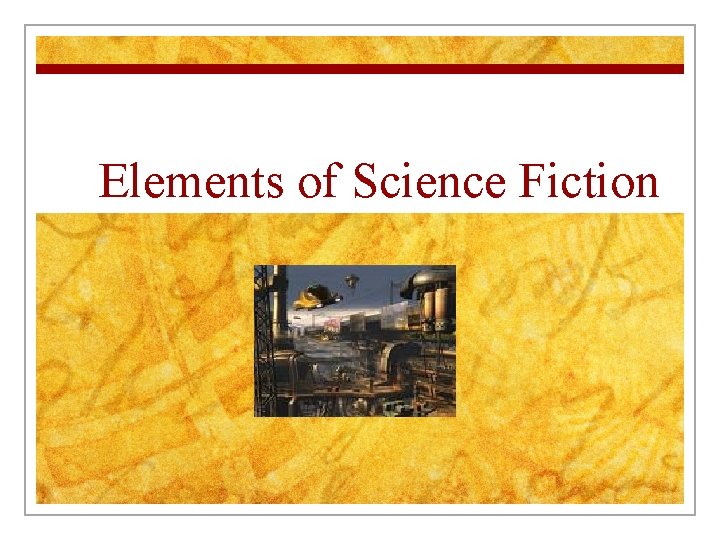 Elements of Science Fiction 