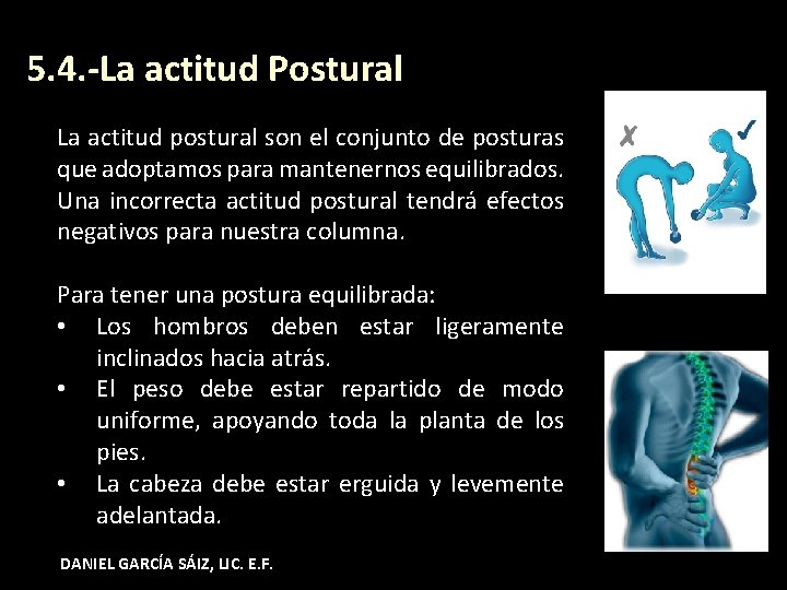5. 4. -La actitud Postural La actitud postural son el conjunto de posturas que