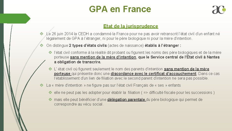 GPA en France Etat de la jurisprudence Le 26 juin 2014 la CEDH a GPA en France Etat de la jurisprudence Le 26 juin 2014 la CEDH a