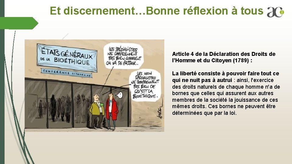 Et discernement…Bonne réflexion à tous Article 4 de la Déclaration des Droits de l’Homme Et discernement…Bonne réflexion à tous Article 4 de la Déclaration des Droits de l’Homme