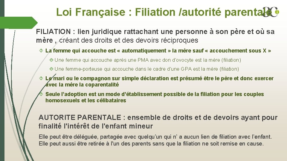 Loi Française : Filiation /autorité parentale FILIATION : lien juridique rattachant une personne Loi Française : Filiation /autorité parentale FILIATION : lien juridique rattachant une personne