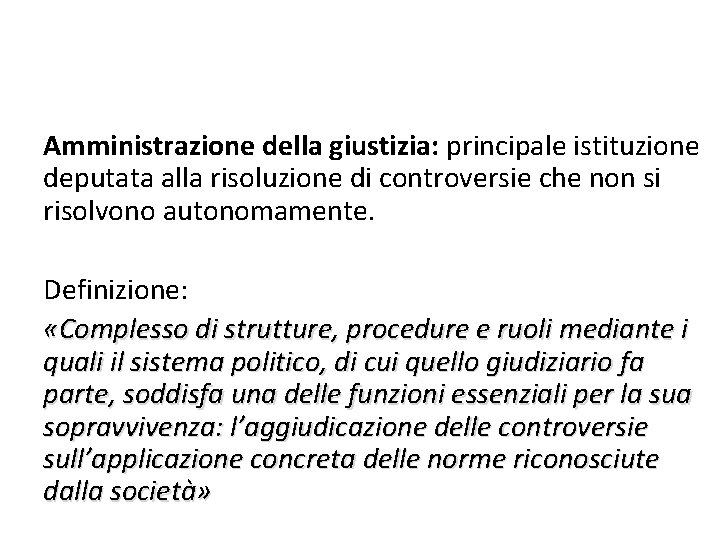 Amministrazione della giustizia: principale istituzione deputata alla risoluzione di controversie che non si risolvono