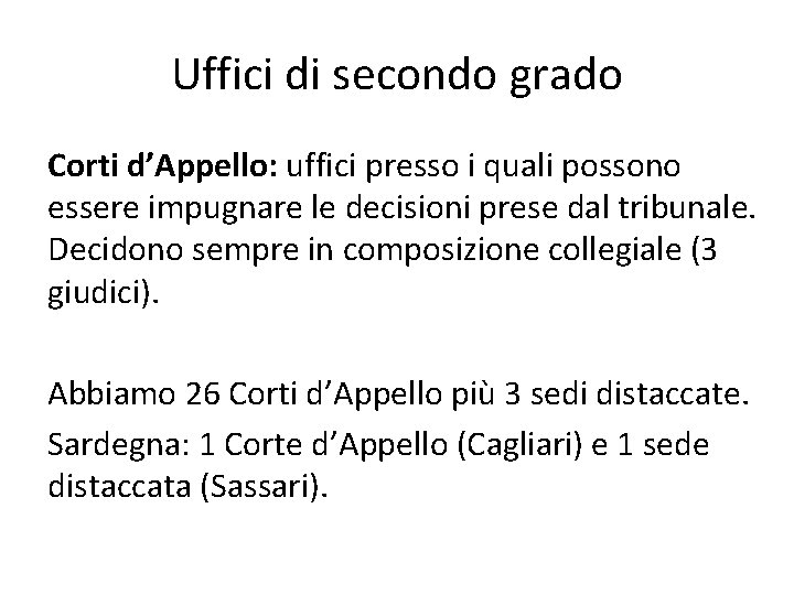 Uffici di secondo grado Corti d’Appello: uffici presso i quali possono essere impugnare le