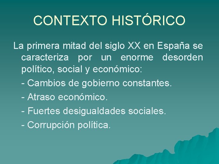 CONTEXTO HISTÓRICO La primera mitad del siglo XX en España se caracteriza por un