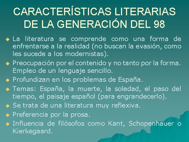 CARACTERÍSTICAS LITERARIAS DE LA GENERACIÓN DEL 98 u u u u La literatura se