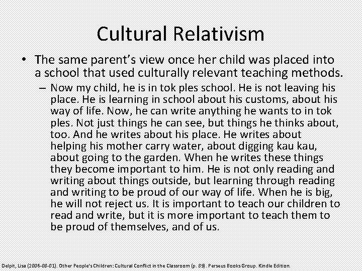 Cultural Relativism • The same parent’s view once her child was placed into a Cultural Relativism • The same parent’s view once her child was placed into a