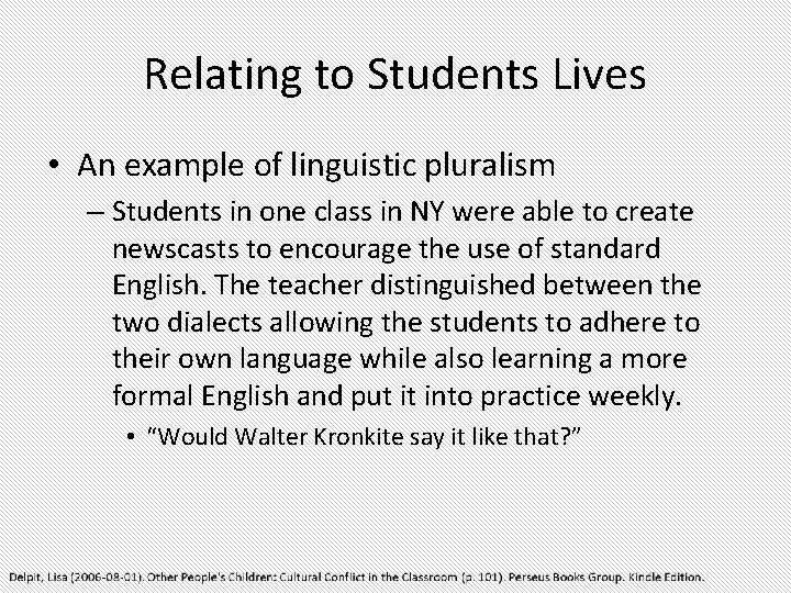 Relating to Students Lives • An example of linguistic pluralism – Students in one Relating to Students Lives • An example of linguistic pluralism – Students in one