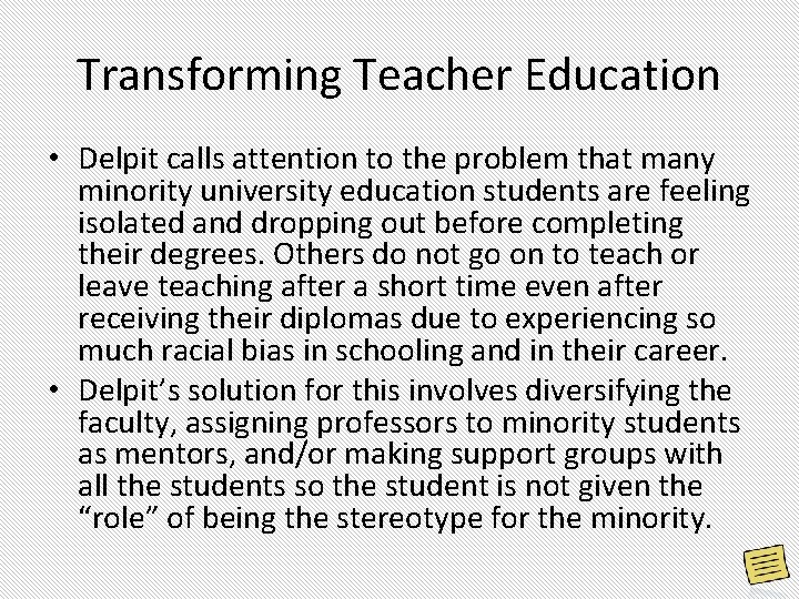 Transforming Teacher Education • Delpit calls attention to the problem that many minority university Transforming Teacher Education • Delpit calls attention to the problem that many minority university