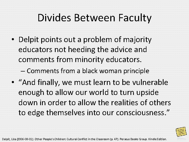 Divides Between Faculty • Delpit points out a problem of majority educators not heeding Divides Between Faculty • Delpit points out a problem of majority educators not heeding