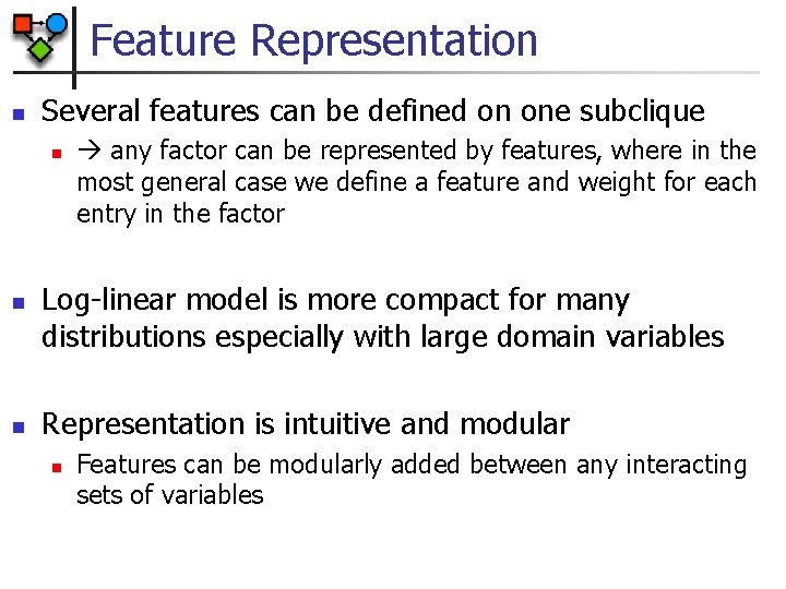 Feature Representation n Several features can be defined on one subclique n n n
