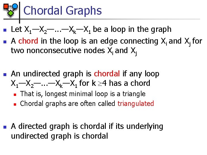 Chordal Graphs n n n Let X 1—X 2—. . . —Xk—X 1 be