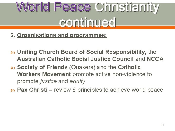 World Peace Christianity continued 2. Organisations and programmes: Uniting Church Board of Social Responsibility,