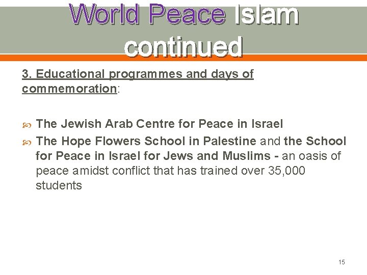 World Peace Islam continued 3. Educational programmes and days of commemoration: The Jewish Arab