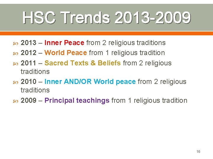 HSC Trends 2013 -2009 2013 – Inner Peace from 2 religious traditions 2012 –