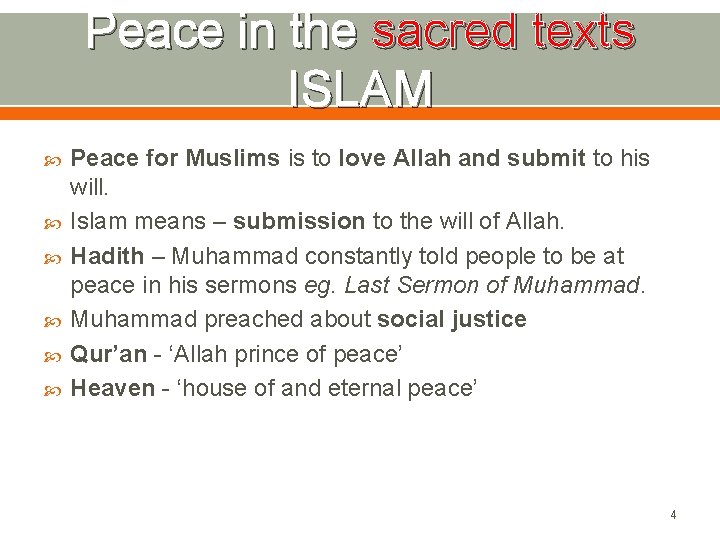 Peace in the sacred texts ISLAM Peace for Muslims is to love Allah and