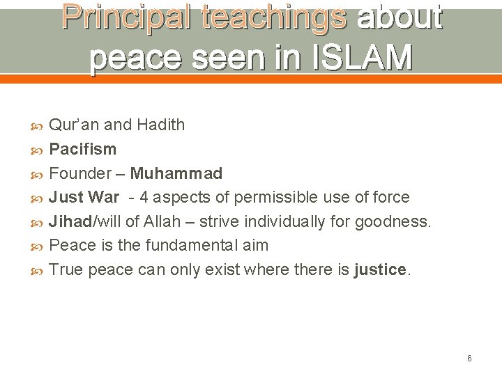 Principal teachings about peace seen in ISLAM Qur’an and Hadith Pacifism Founder – Muhammad