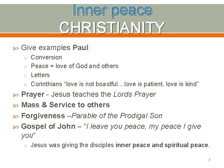 Inner peace CHRISTIANITY Give examples Paul: o Conversion o Peace = love of God