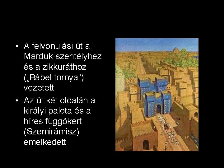  • A felvonulási út a Marduk-szentélyhez és a zikkuráthoz („Bábel tornya”) vezetett •