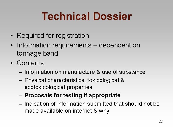 Technical Dossier • Required for registration • Information requirements – dependent on tonnage band