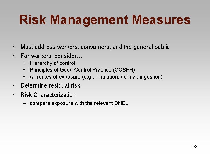 Risk Management Measures • Must address workers, consumers, and the general public • For