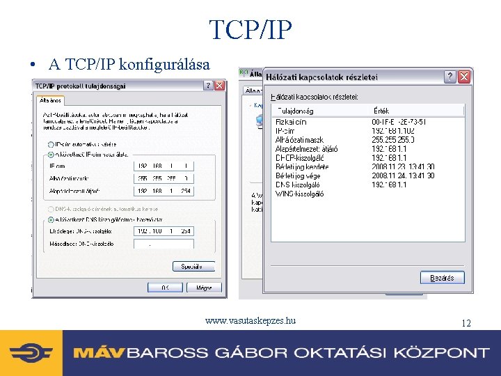 TCP/IP • A TCP/IP konfigurálása www. vasutaskepzes. hu 12 