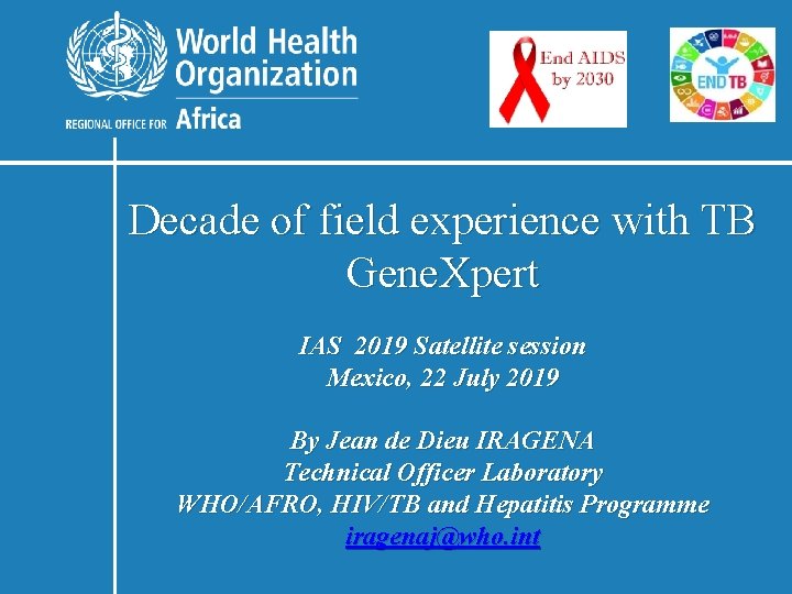  Decade of field experience with TB Gene. Xpert IAS 2019 Satellite session Mexico,