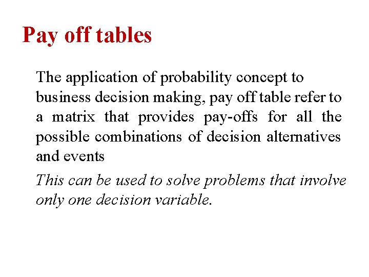 Pay off tables The application of probability concept to business decision making, pay off