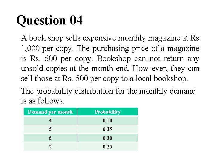 Question 04 A book shop sells expensive monthly magazine at Rs. 1, 000 per