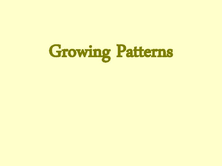 Growing Patterns 