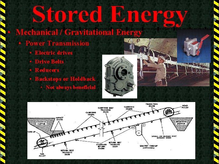  • Mechanical / Gravitational Energy • Power Transmission • • Electric drives Drive