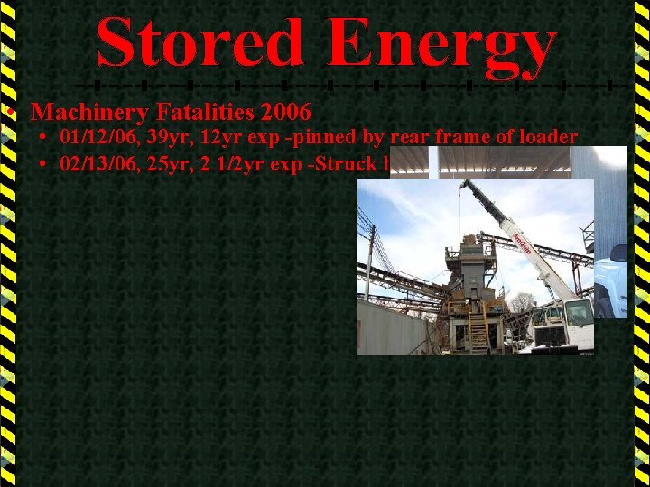  • Machinery Fatalities 2006 • 01/12/06, 39 yr, 12 yr exp -pinned by