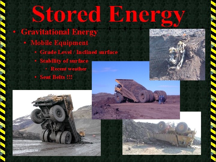  • Gravitational Energy • Mobile Equipment • Grade Level / Inclined surface •