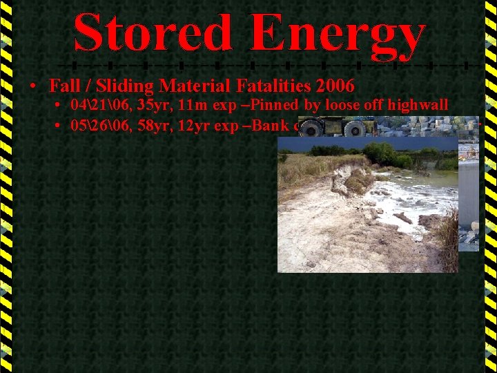  • Fall / Sliding Material Fatalities 2006 • 0421 6, 35 yr, 11 m