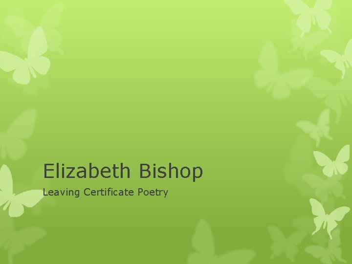 Elizabeth Bishop Leaving Certificate Poetry 