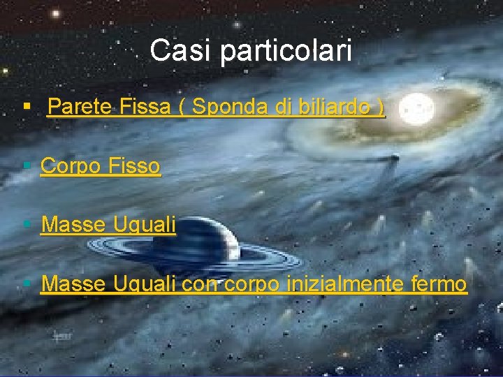 Casi particolari § Parete Fissa ( Sponda di biliardo ) § Corpo Fisso §