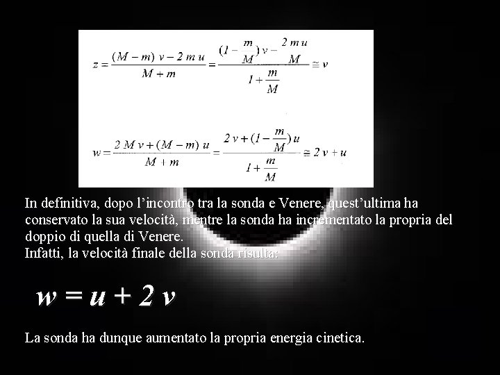 In definitiva, dopo l’incontro tra la sonda e Venere, quest’ultima ha conservato la sua