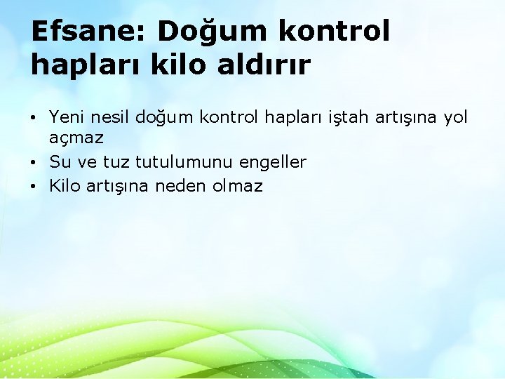 Efsane: Doğum kontrol hapları kilo aldırır • Yeni nesil doğum kontrol hapları iştah artışına Efsane: Doğum kontrol hapları kilo aldırır • Yeni nesil doğum kontrol hapları iştah artışına