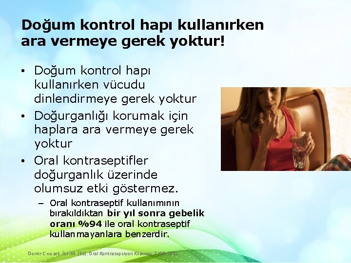 Doğum kontrol hapı kullanırken ara vermeye gerek yoktur! • Doğum kontrol hapı kullanırken vücudu