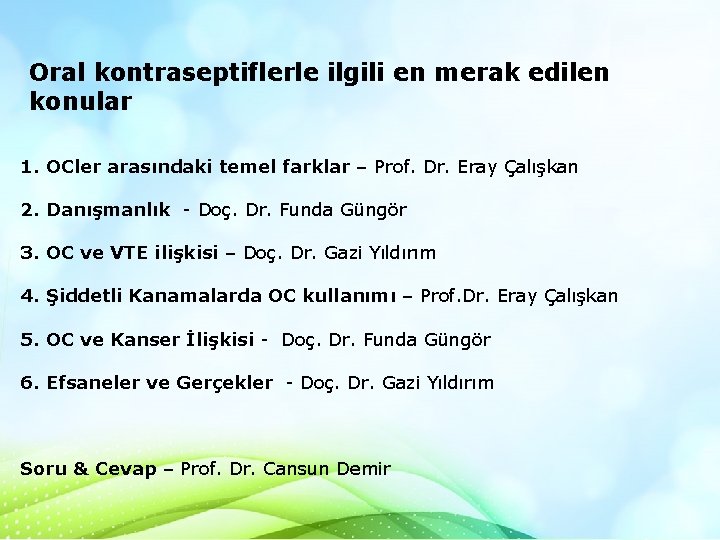 Oral kontraseptiflerle ilgili en merak edilen konular 1. OCler arasındaki temel farklar – Prof.