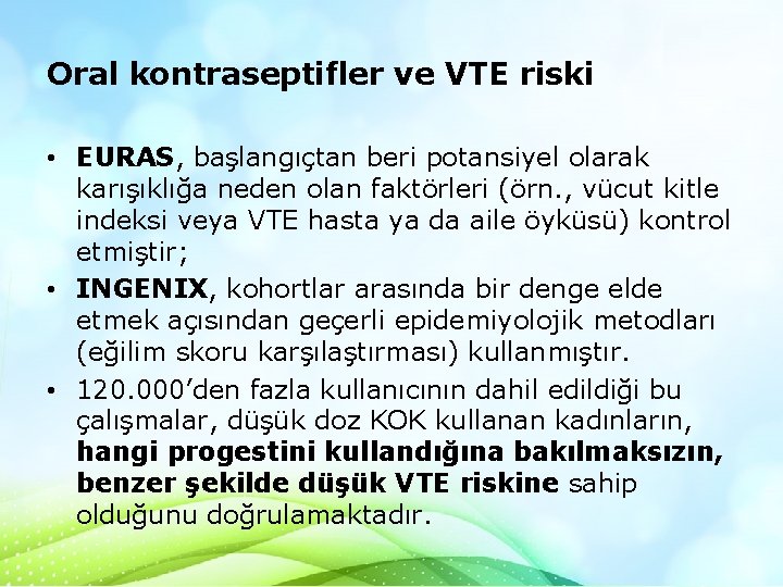 Oral kontraseptifler ve VTE riski • EURAS, başlangıçtan beri potansiyel olarak karışıklığa neden olan