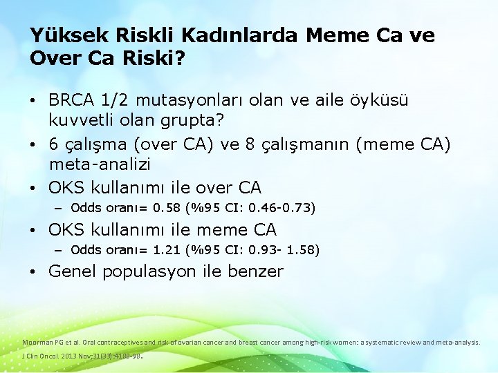 Yüksek Riskli Kadınlarda Meme Ca ve Over Ca Riski? • BRCA 1/2 mutasyonları olan