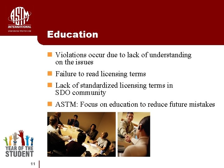 Education n Violations occur due to lack of understanding on the issues n Failure