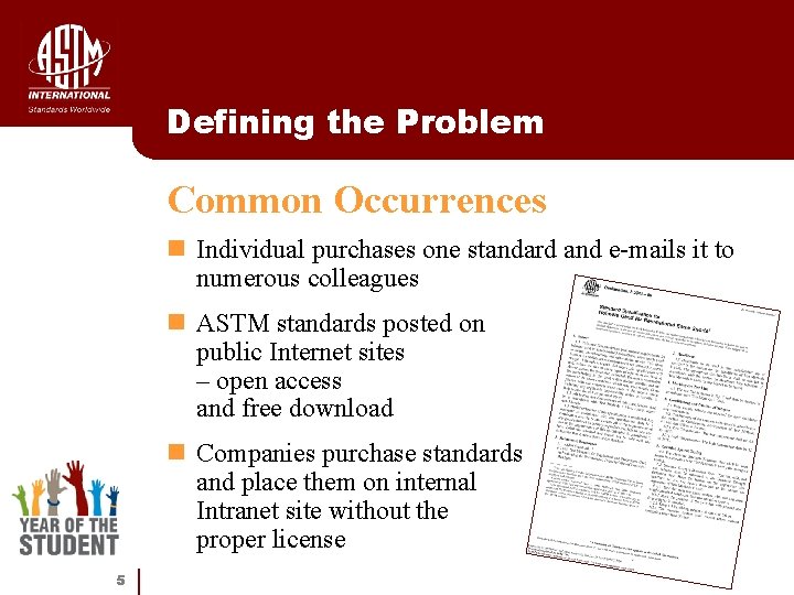 Defining the Problem Common Occurrences n Individual purchases one standard and e-mails it to