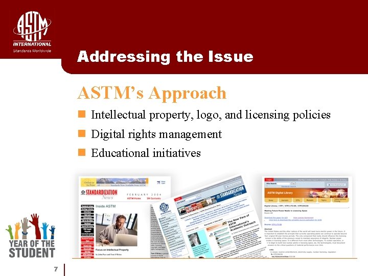 Addressing the Issue ASTM’s Approach n Intellectual property, logo, and licensing policies n Digital