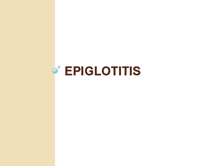 EPIGLOTITIS 