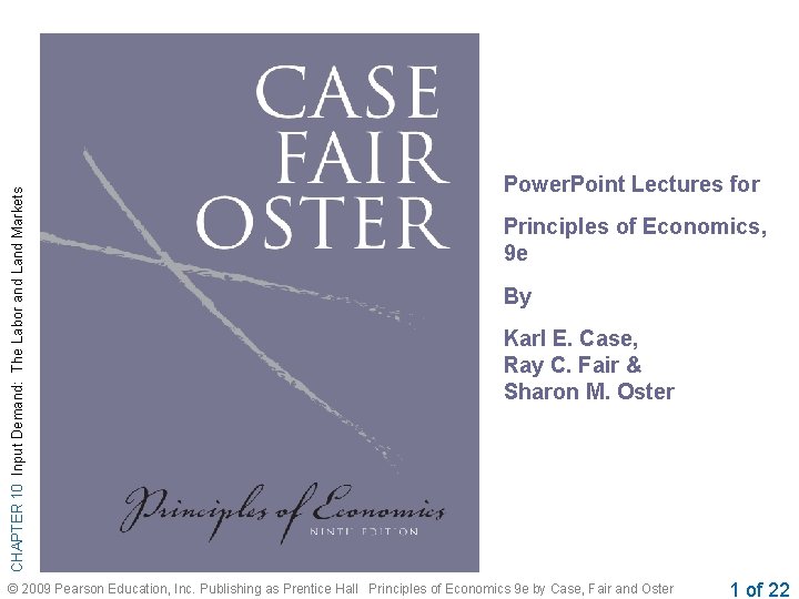 CHAPTER 10 Input Demand: The Labor and Land Markets Power. Point Lectures for Principles