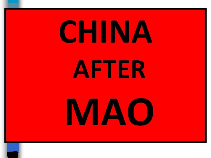 CHINA AFTER MAO 