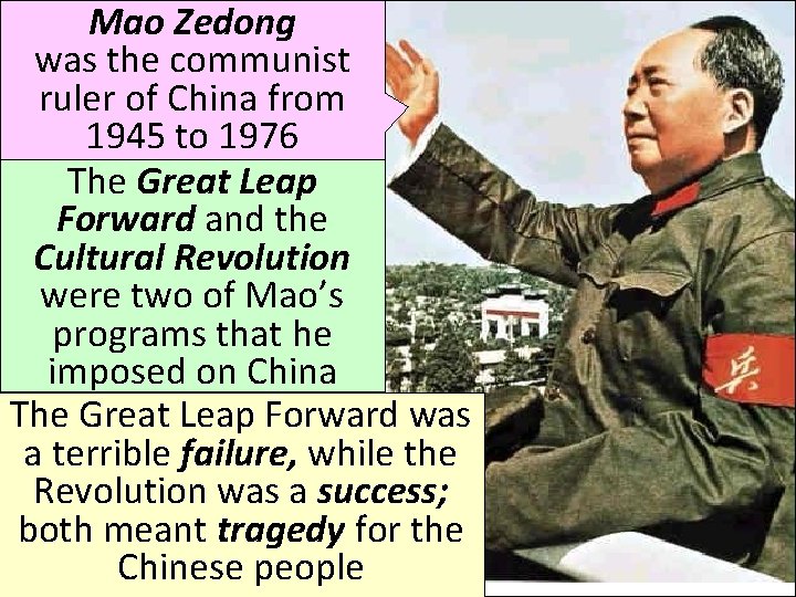 Mao Zedong was the communist ruler of China from 1945 to 1976 The Great