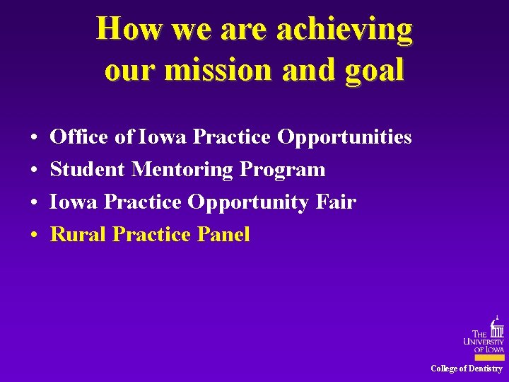 How we are achieving our mission and goal • • Office of Iowa Practice